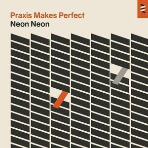 Neon Neon - Praxis Makes Perfect  CD